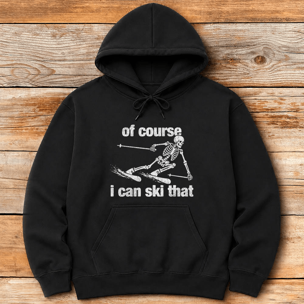 Of Course Ski Skeleton Hoodie Gift For Skier
