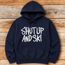 Shut Up And Ski Hoodie Gift For Skier
