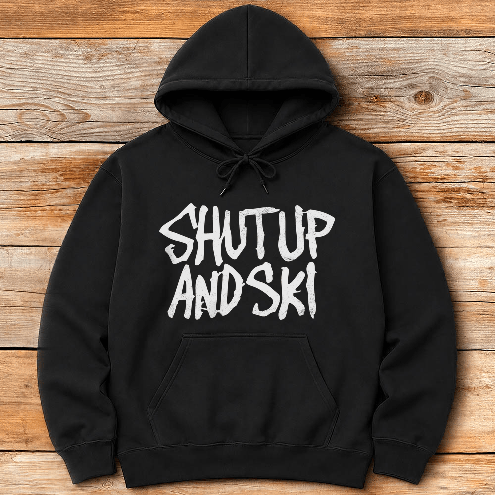 Shut Up And Ski Hoodie Gift For Skier