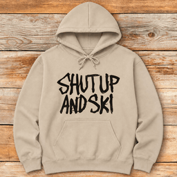 Shut Up And Ski Hoodie Gift For Skier