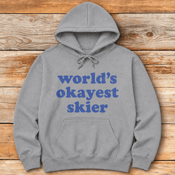 Okayest Skier Hoodie Gift For Skier