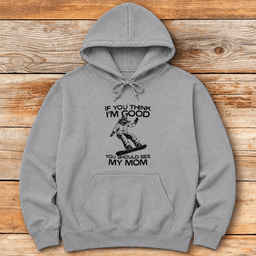 See My Mom Snowboard Hoodie Gift For Mom