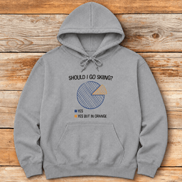 Should I Ski Hoodie Gift For Skier