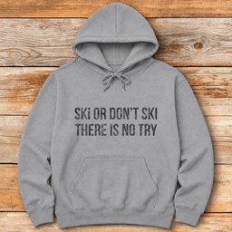 Ski Or Dont Hoodie Gift For Skier