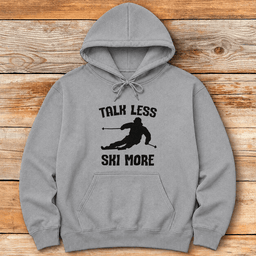 Talk Less Ski More Hoodie Gift For Skier