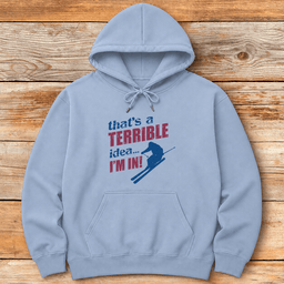 Terrible Idea Skier Hoodie Gift For Skier