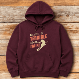 Terrible Idea Skier Hoodie Gift For Skier