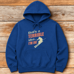 Terrible Idea Skier Hoodie Gift For Skier