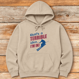 Terrible Idea Skier Hoodie Gift For Skier