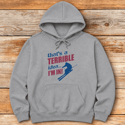 Terrible Idea Skier Hoodie Gift For Skier