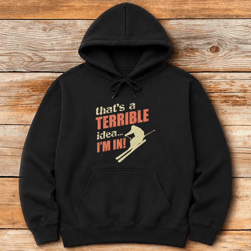 Terrible Idea Skier Hoodie Gift For Skier