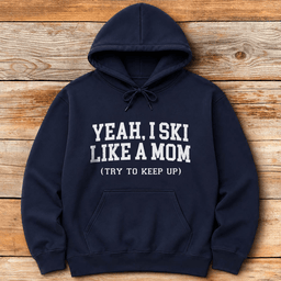 Ski Like A Mom Hoodie Gift For Mom