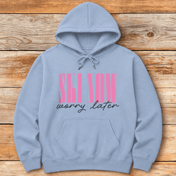 Ski Now Worry Later Hoodie Gift For Skier