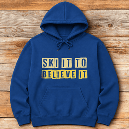 Ski IT Believe IT Hoodie Gift For Skier
