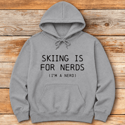 Skiing Is For Nerds Hoodie Gift For Skier