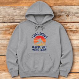 Ski Before You Hoodie Gift For Skier