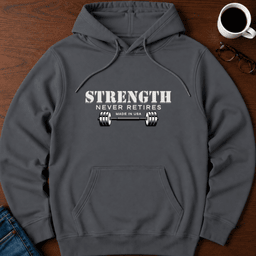 Strength Never Retires Hoodie Gift For Adults