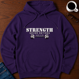 Strength Never Retires Hoodie Gift For Adults