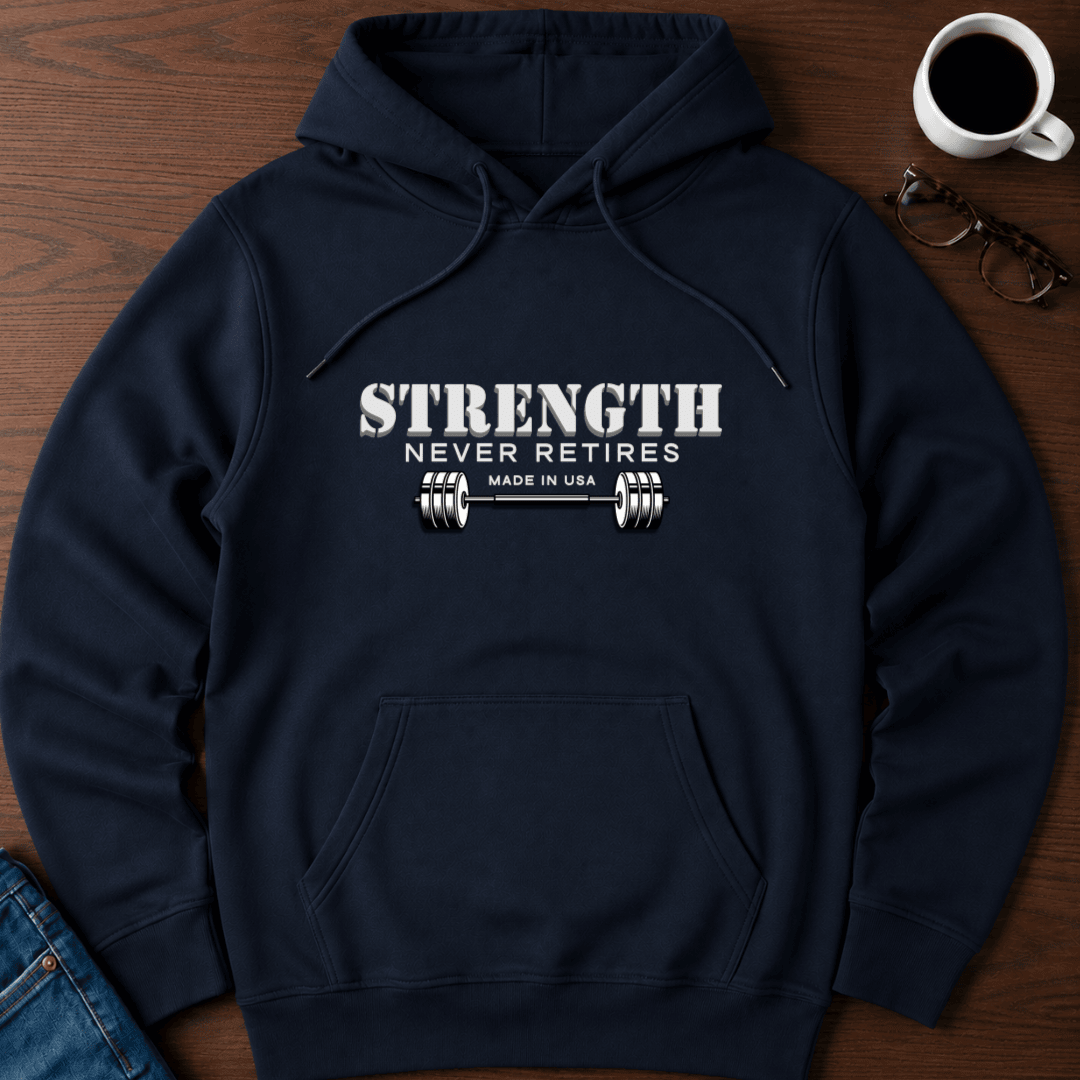 Strength Never Retires Hoodie Gift For Adults