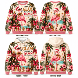 Personalized Too Glam To Give A Damn Flamingo Christmas Sweater & Hoodie