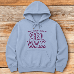 With My Wax Hoodie Gift For Skier