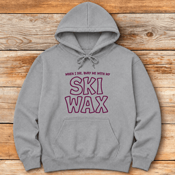 With My Wax Hoodie Gift For Skier