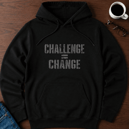 Challenge Change Hoodie Gift For Adults