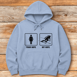 Your Wife Vs My Wife Hoodie Gift For Skier