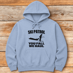 You Fall We Haul Hoodie Gift For Skier