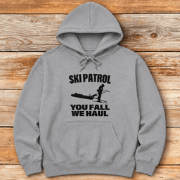 You Fall We Haul Hoodie Gift For Skier