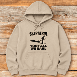 You Fall We Haul Hoodie Gift For Skier