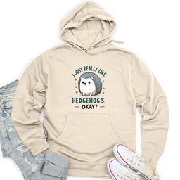 I just really like hedgehogs, okay Unisex Midweight Hoodie