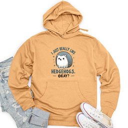 I just really like hedgehogs, okay Unisex Midweight Hoodie
