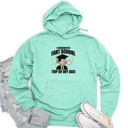 I Graduated Fart School Top of My Ass Unisex Midweight Hoodie