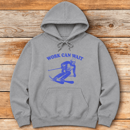 Work Can Wait Hoodie Gift For Skier