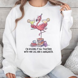 Sarcastic Flamingo Margarita Shirt Funny Holding IT Together T Shirt Hoodie Gift For Women
