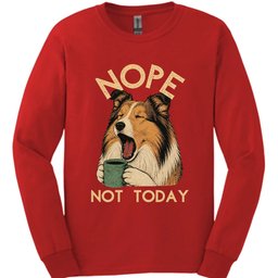 Rough Collie Not Today Long Sleeve Shirt Gift For Dog Lover