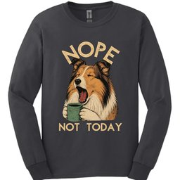 Rough Collie Not Today Long Sleeve Shirt Gift For Dog Lover