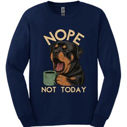 Rottweiler Not Today Long Sleeve Shirt Gift For Dog Lover
