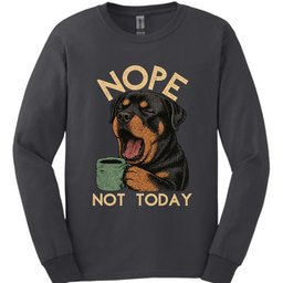 Rottweiler Not Today Long Sleeve Shirt Gift For Dog Lover
