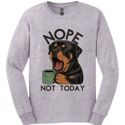 Rottweiler Not Today Long Sleeve Shirt Gift For Dog Lover