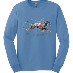 Rottweiler Live Like The Leash Snapped Long Sleeve Shirt Gift For Dog Lover