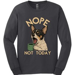 Rat Terrier Not Today Long Sleeve Shirt Gift For Dog Lover