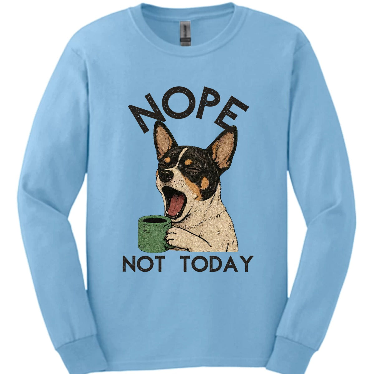 Rat Terrier Not Today Long Sleeve Shirt Gift For Dog Lover