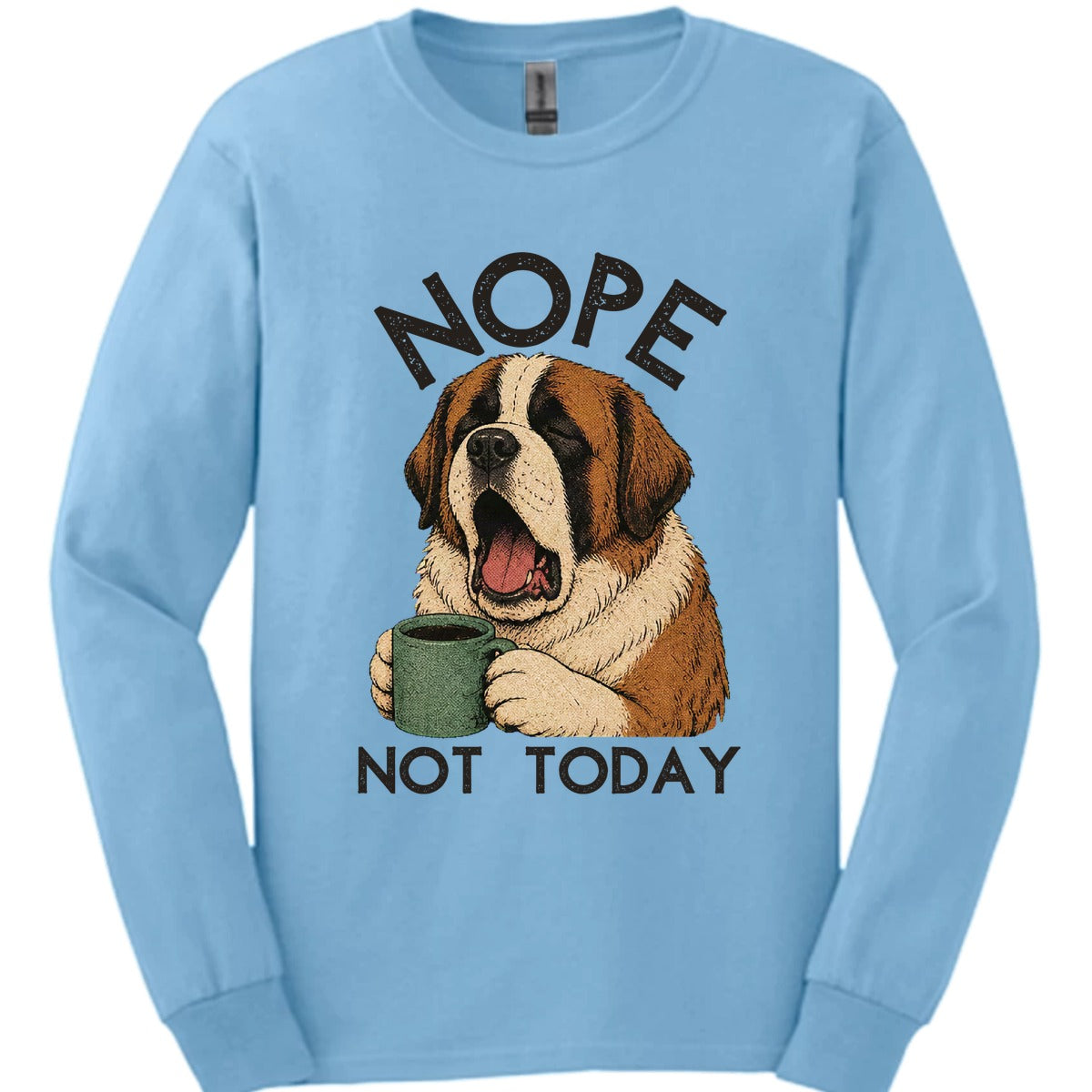 Saint Bernard Not Today Long Sleeve Shirt Gift For Dog Lover