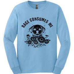 Rage Consumes Me Long Sleeve Shirt Gift For Dog Lover