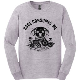 Rage Consumes Me Long Sleeve Shirt Gift For Dog Lover