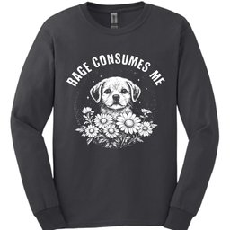 Rage Consumes Me Long Sleeve Shirt Gift For Dog Lover