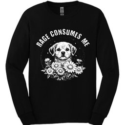 Rage Consumes Me Long Sleeve Shirt Gift For Dog Lover