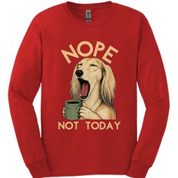 Saluki Not Today Long Sleeve Shirt Gift For Dog Lover